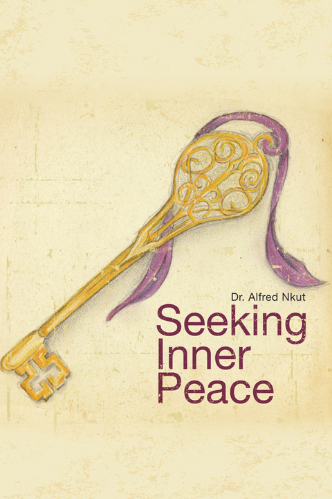 Seeking Inner Peace -  Dr. Alfred Nkut