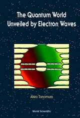 QUANTUM WORLD UNVEILED BY ELECTRON WAVES - Akira Tonomura