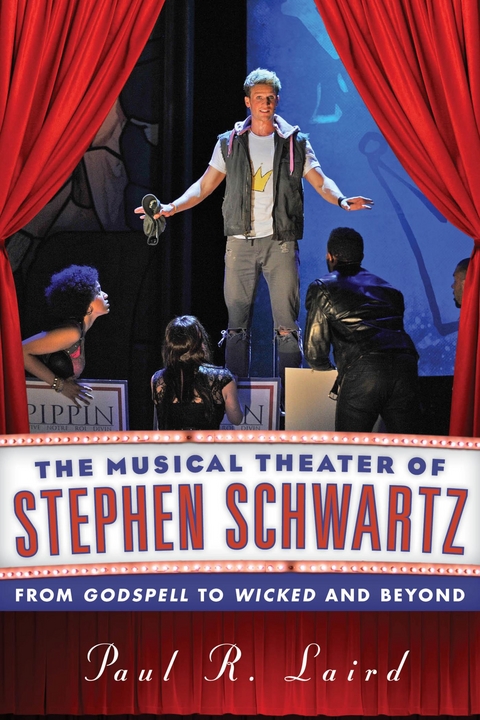 Musical Theater of Stephen Schwartz -  Paul R. Laird
