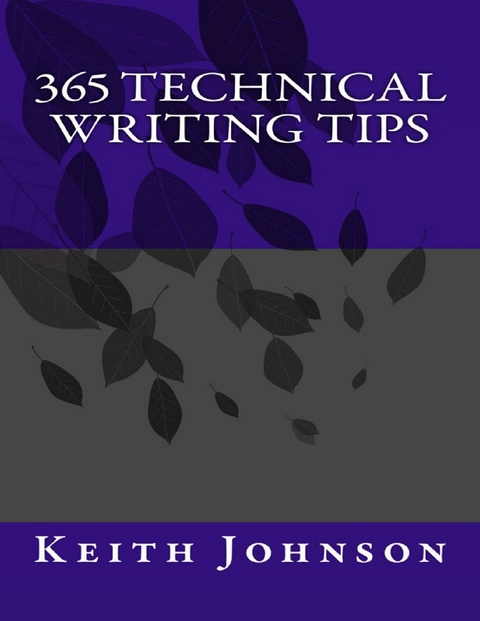 365 Technical Writing Tips -  Keith Johnson