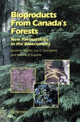 Bioproducts From Canada's Forests - Suzanne Wetzel, Luc C. Duchesne, Michael F. Laporte