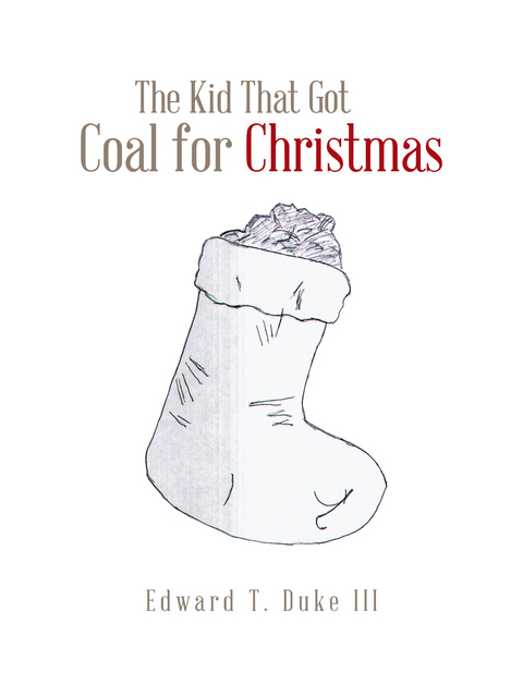 Kid That Got Coal for Christmas -  Edward T. Duke III