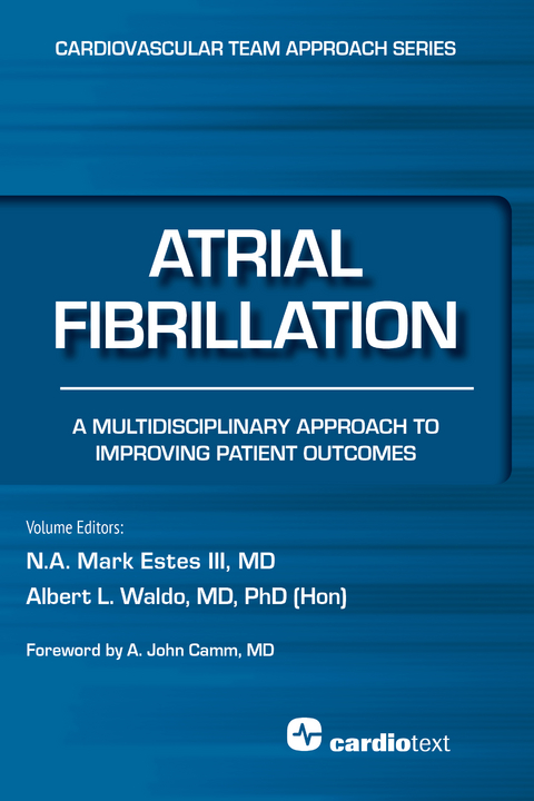 Atrial Fibrillation: A Multidisciplinary Approach to Improving Patient Outcomes - 
