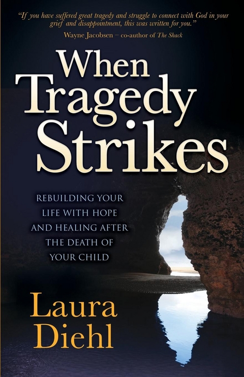When Tragedy Strikes -  Laura Diehl