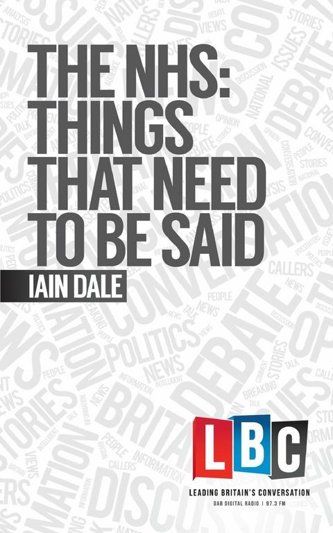 The NHS: Things That Need To Be Said - Iain Dale