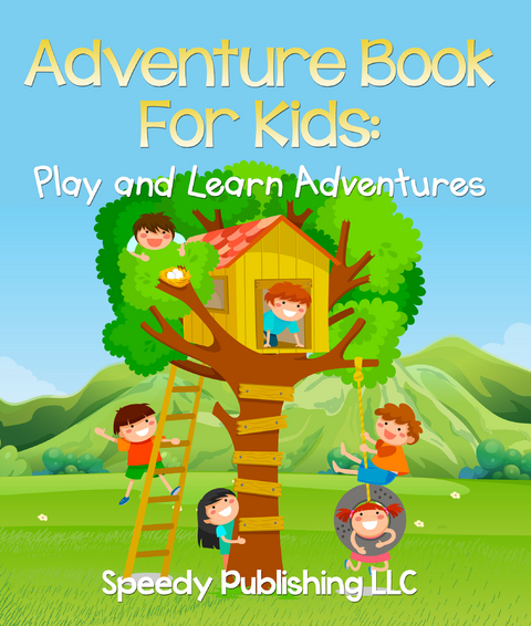 Adventure Book For Kids -  Speedy Publishing