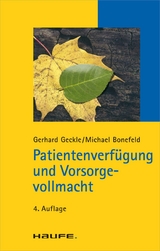 Patientenverfügung und Vorsorgevollmacht - Gerhard Geckle, Michael Bonefeld