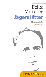 Jägerstätter - Felix Mitterer