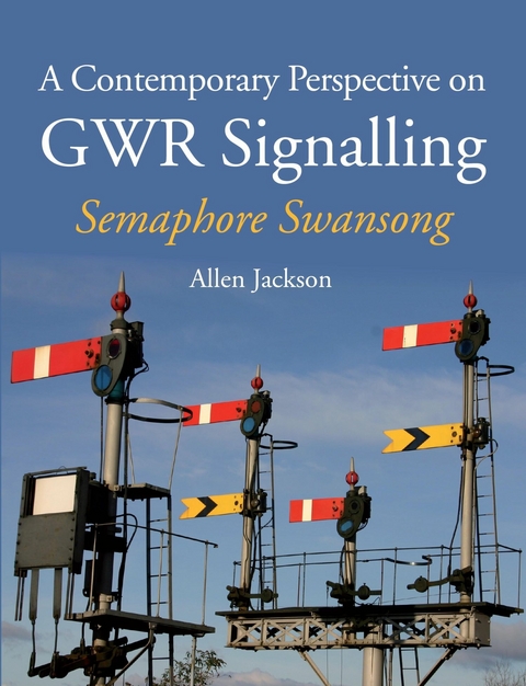 Contemporary Perspective on GWR Signalling -  Allen Jackson