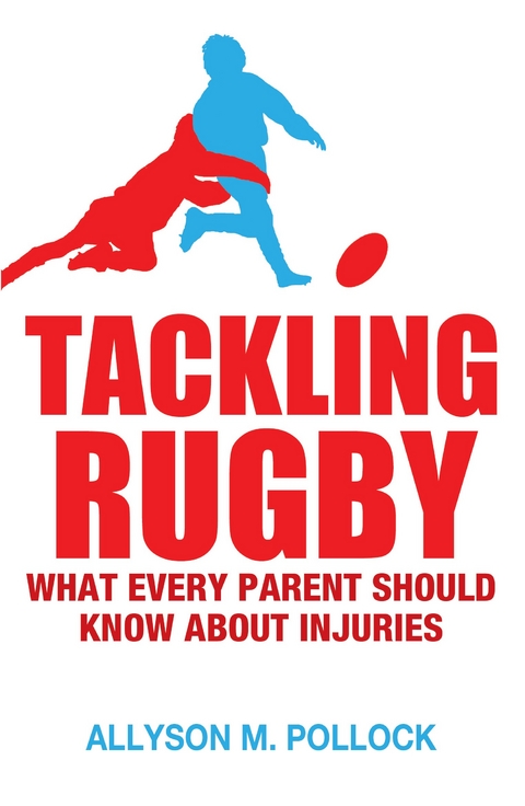 Tackling Rugby - Allyson M Pollock