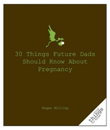 30 Things Future Dads Should Know About P... -  Hogan Hilling