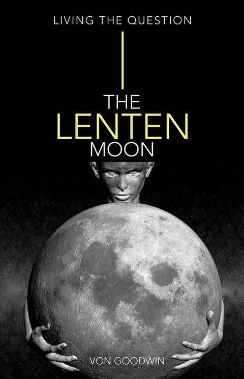 The Lenten Moon - Von Goodwin