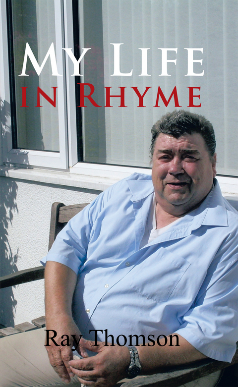 My Life in Rhyme -  Ray Thomson