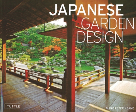 Japanese Garden Design -  Marc P. Keane