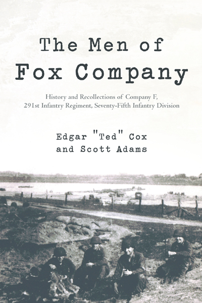 Men of Fox Company -  &  quote;  Edgar &  quote;  &  quote;  Ted&  quote;  &  quote;  &  quote;  Cox