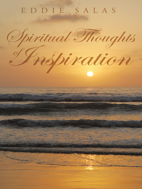 Spiritual Thoughts of Inspiration -  Eddie Salas