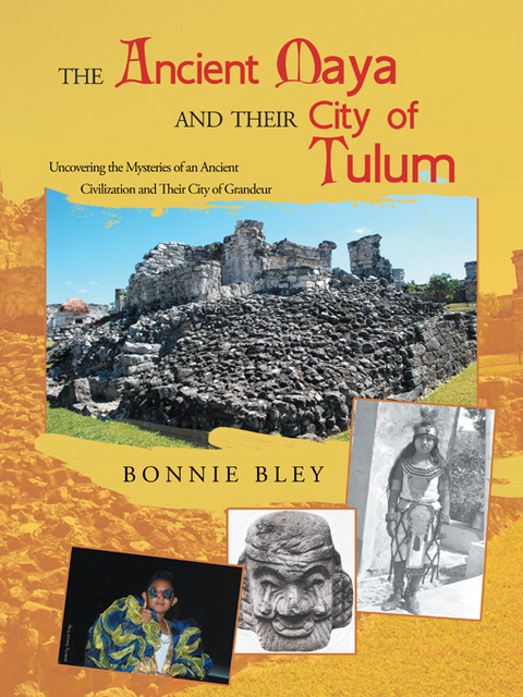 Ancient Maya and Their City of Tulum -  Bonnie Bley