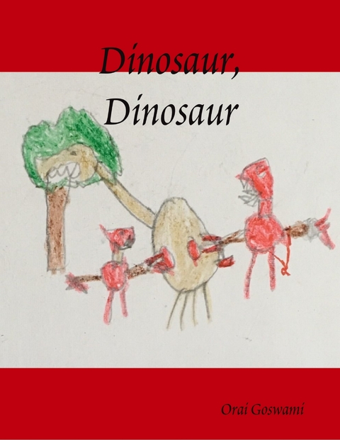 Dinosaur, Dinosaur -  Goswami Orai Goswami