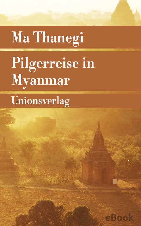 Pilgerreise in Myanmar -  Ma Thanegi