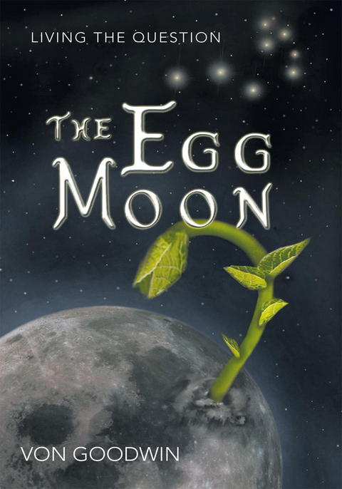 Egg Moon -  Von Goodwin