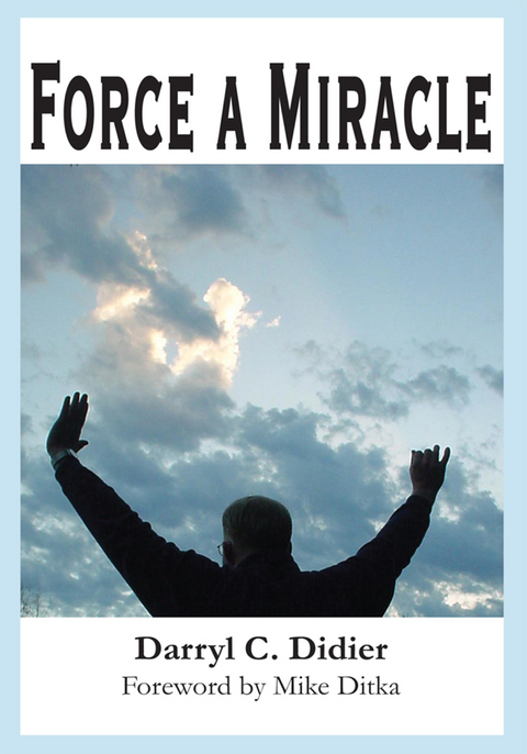 Force a Miracle - Darryl Didier