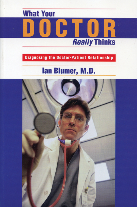 What Your Doctor Really Thinks - Ian Blumer