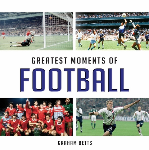 Greatest Moments of Football -  Graham Betts