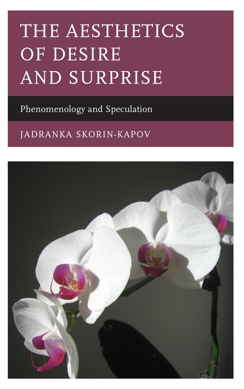 Aesthetics of Desire and Surprise -  Jadranka Skorin-Kapov