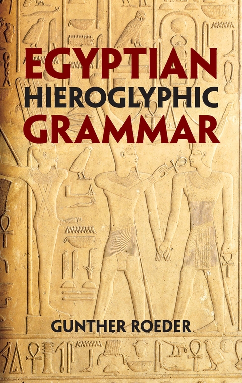 Egyptian Hieroglyphic Grammar - Gunther Roeder