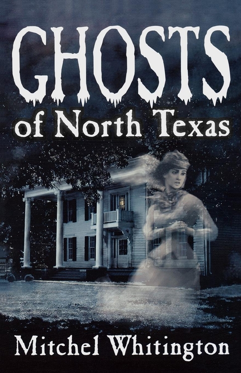 Ghosts of North Texas -  Mitchel Whitington