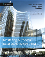 Mastering Autodesk Revit Architecture 2014 -  Eddy Krygiel,  Phil Read,  James Vandezande