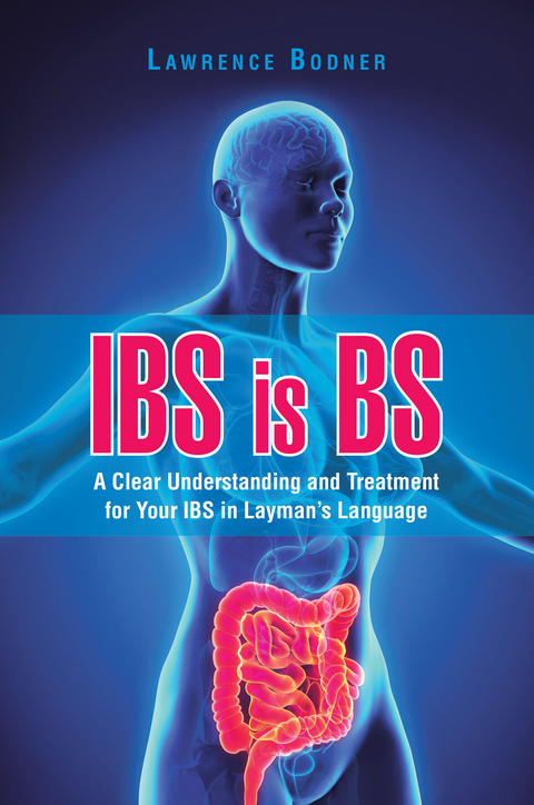 Ibs Is Bs -  Lawrence Bodner