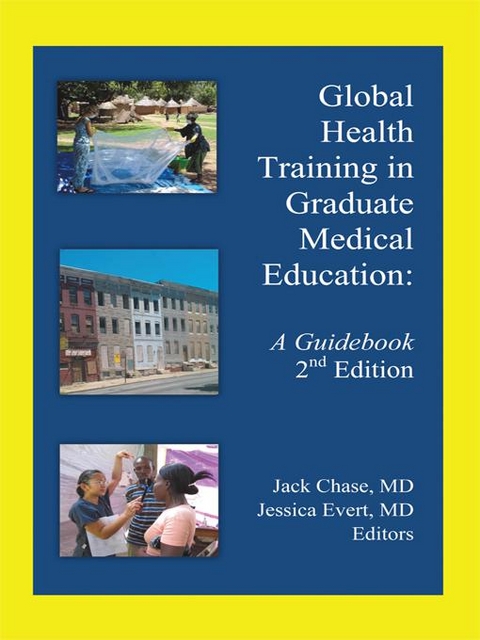 Global Health Training in Graduate Medical Education - Jack Chase MD, Jessica Evert MD