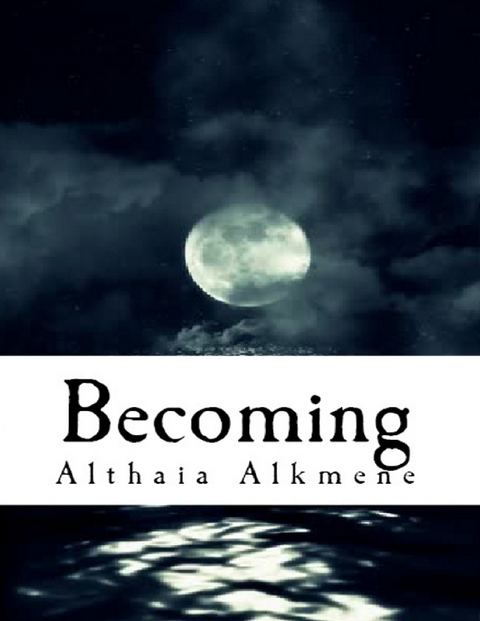 Becoming -  Althaia Alkmene