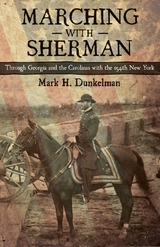 Marching with Sherman -  Mark H. Dunkelman