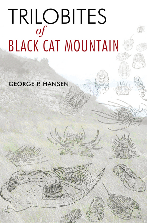 Trilobites of Black Cat Mountain -  George P. Hansen