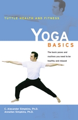 Yoga Basics -  Ph.D. Annellen M. Simpkins,  Ph.D. C. Alexander Simpkins