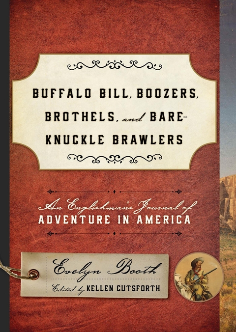 Buffalo Bill, Boozers, Brothels, and Bare-Knuckle Brawlers -  Kellen Cutsforth