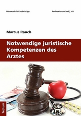 Notwendige juristische Kompetenzen des Arztes -  Marcus Rauch