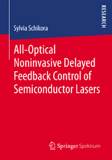 All-Optical Noninvasive Delayed Feedback Control of Semiconductor Lasers - sylvia Schikora