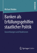 Banken als Erfüllungsgehilfen staatlicher Politik - Michael Heiden