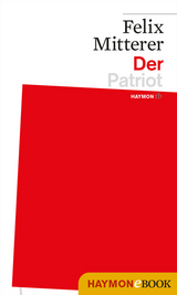 Der Patriot - Felix Mitterer