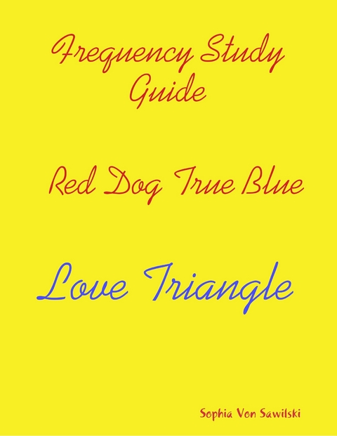 Frequency Study Guide, Red Dog, True Blue: Love Triangle -  Sophia Von Sawilski