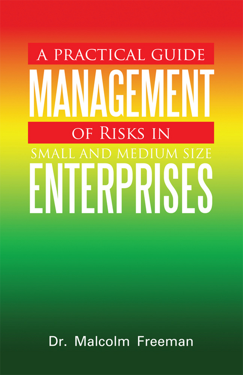 Practical Guide - Management of Risks in Small and Medium-Size Enterprises -  Dr. Malcolm Freeman