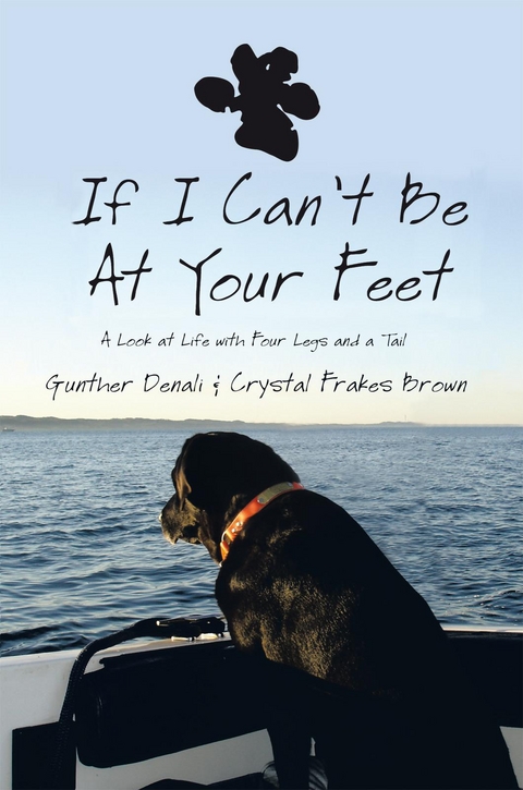 If I Can't Be at Your Feet -  Crystal Frakes Brown,  Gunther Denali