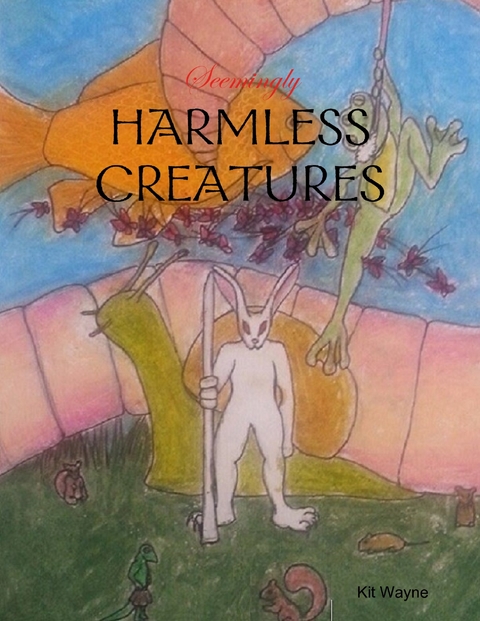 Seemingly Harmless Creatures -  Wayne Kit Wayne