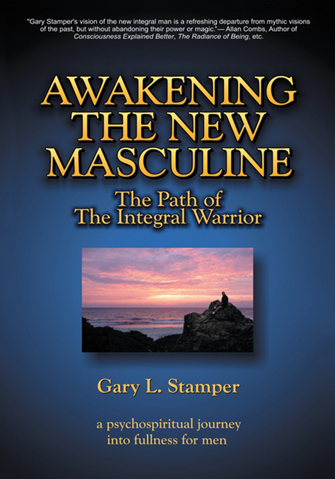 Awakening the New Masculine - Gary L. Stamper