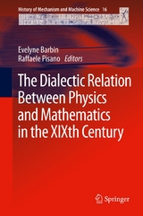 The Dialectic Relation Between Physics and Mathematics in the XIXth Century - 