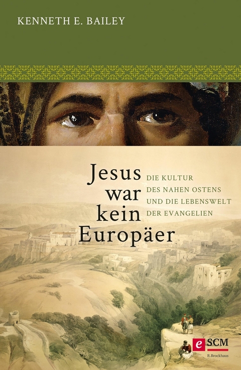 Jesus war kein Europäer -  Kenneth E. Bailey