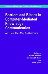 Barriers and Biases in Computer-Mediated Knowledge Communication - 